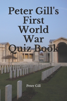 Paperback Peter Gill's First World War Quiz Book