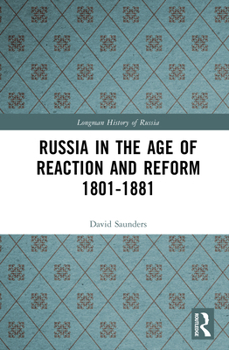Hardcover Russia in the Age of Reaction and Reform 1801-1881 Book