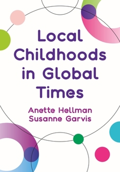Hardcover Local Childhoods in Global Times Book