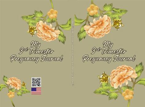 Hardcover My 3rd Trimester Pregnancy Journal: Intentionally Designed for you to document the final weeks before baby arrives Book