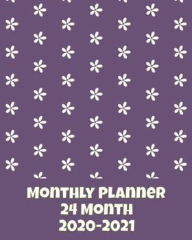 Monthly Planner, 24 Month, 2020-2021: Scheduler and Organizer