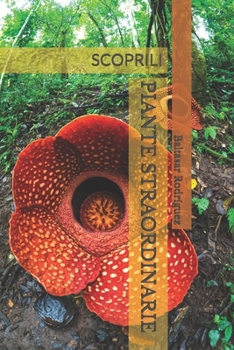 PIANTE STRAORDINARIE: SCOPRILI (Italian Edition)