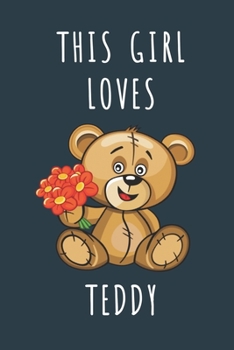 THIS GIRL LOVES TEDDY: Cute journal for Animal Lovers. Size 6"*9" 120 Pages (Composition Book, Journal)