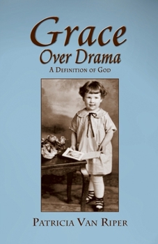 Grace Over Drama, A Definition of God
