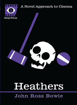 Paperback Heathers: A Novel Approach to Cinema Book