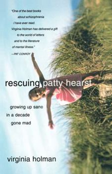 Paperback Rescuing Patty Hearst: Growing Up Sane in a Decade Gone Mad Book