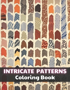 Paperback Intricate Patterns Coloring Book: Stress Relief And Relaxation Coloring Pages Book