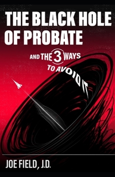 Paperback The Black Hole of Probate: (And the Three Ways to Avoid It) Book