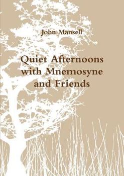 Paperback Quiet Afternoons with Mnemosyne and Friends Book