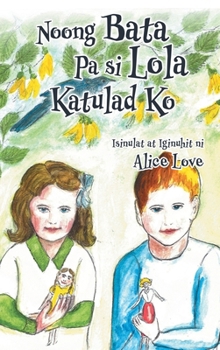 Hardcover Noong Bata Pa si Lola Katulad Ko [Filipino] Book
