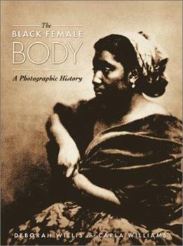 Hardcover The Black Female Body: A Photographic History Book