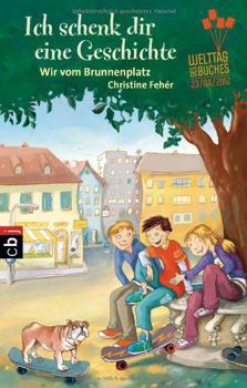 Paperback Ich schenk dir eine Geschichte 2012 - Wir vom Brunnenplatz [German] Book