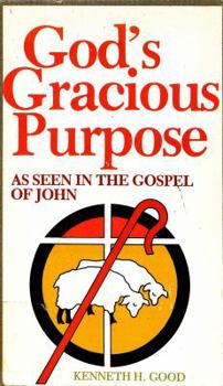 Paperback God's Gracious Purpose: As seen in the Gospel of John Book