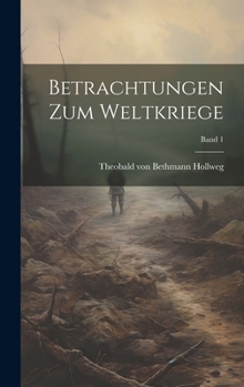 Hardcover Betrachtungen zum weltkriege; Band 1 [German] Book