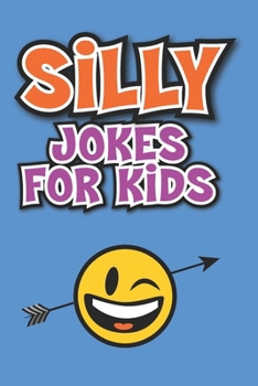 Paperback Silly Jokes for Kids: Laugh out loud jokes for kids Book