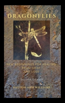 Paperback Dragonflies: New Beginnings for Healing from Grief and Loss Book