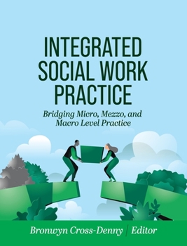 Hardcover Integrated Social Work Practice: Bridging Micro, Mezzo, and Macro Level Practice Book