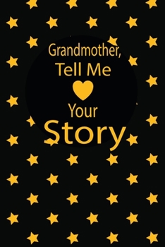 Grandmother,tell me your story: A guided journal to tell me your memories,keepsake questions.This ia a great gift to mom,grandma,nana,aunt and auntie ... their early life like Birthdays and christmas
