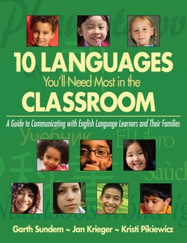 Paperback 10 Languages You'll Need Most in the Classroom: A Guide to Communicating with English Language Learners and Their Families Book