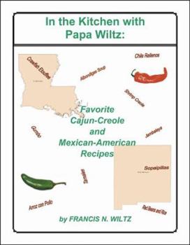 Paperback In the Kitchen with Papa Wiltz: Favorite Cajun-Creole and Mexican-American Recipes Book