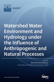 Hardcover Watershed Water Environment and Hydrology under the Influence of Anthropogenic and Natural Processes Book