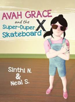 Hardcover Avah Grace and the Super-Duper X Skateboard Book