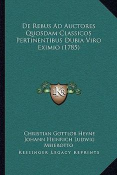 Paperback De Rebus Ad Auctores Quosdam Classicos Pertinentibus Dubia Viro Eximio (1785) [Latin] Book