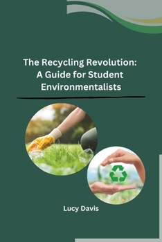 Paperback The Recycling Revolution: A Guide for Student Environmentalists Book