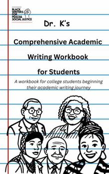 Paperback Dr. K’s Comprehensive Academic Writing Workbook for Students Book