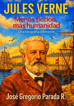 Paperback Jules Verne menos ficción, más humanidad: Una biografía diferente [Spanish] Book