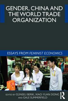 Paperback Gender, China and the World Trade Organization: Essays from Feminist Economics Book