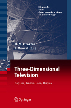 Hardcover Three-Dimensional Television: Capture, Transmission, Display Book