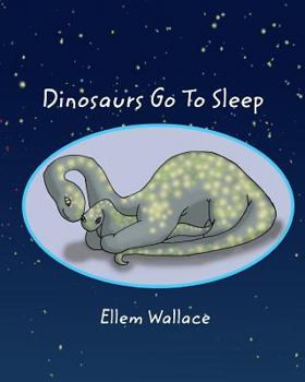 Paperback Dinosaurs Go To Sleep Book