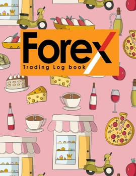 Paperback Forex Trading Log Book: Forex Trading Log, Trading Log Book, Trading Diary Template, Forex Trading Diary, Cute Rome Cover Book