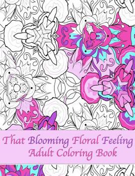 Paperback That Blooming Floral Feeling Adult Coloring Book