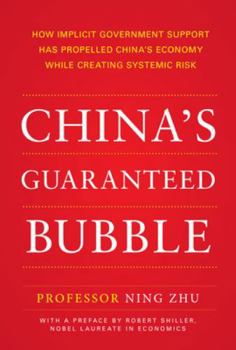 Hardcover China's Guaranteed Bubble: How Implicit Government Support Has Propelled China's Economy While Creating Systemic Risk Book