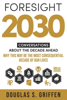 Paperback Foresight 2030: Conversations About The Decade Ahead Book