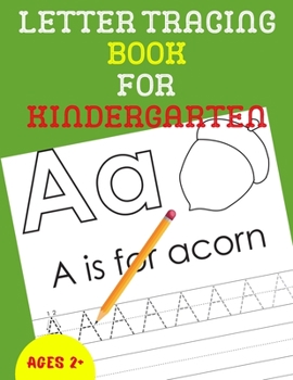 Letter Tracing Book for Kindergarten: Alphabet Tracing Book for Kindergarten / Notebook / Practice for Kids / Alphabet Writing Practice - Gift