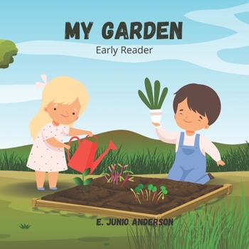 Paperback My Garden - Early Reader: Beginner Books for the Toddler, Kindergartener & 1st Grader - ages 2-8 Book