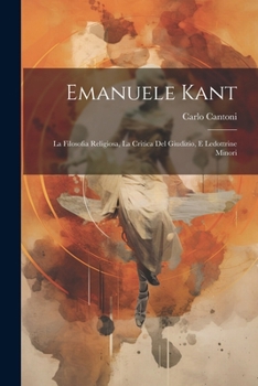 Paperback Emanuele Kant: La Filosofia Religiosa, La Critica Del Giudizio, E Ledottrine Minori [Italian] Book