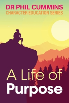 Paperback A Life of Purpose: Character Education Series: Book 1 Book