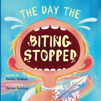 Paperback The Day The Biting Stopped: A No Biting Book for Kids Book