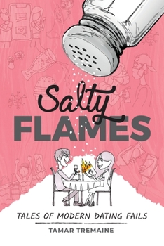 Paperback Salty Flames: Tales of Modern Dating Fails Book