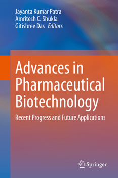 Hardcover Advances in Pharmaceutical Biotechnology: Recent Progress and Future Applications Book