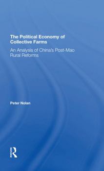 Paperback The Political Economy of Collective Farms: An Analysis of China's Postmao Rural Reforms Book