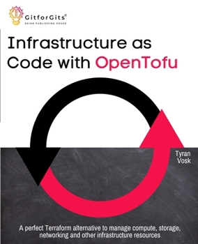 Paperback Infrastructure as Code with OpenTofu: A perfect Terraform alternative to manage compute, storage, networking and other infrastructure resources Book