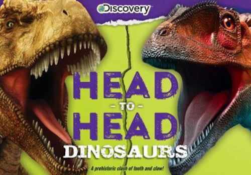 Spiral-bound (club Only) Discovery: Head-To-Head: Dinosaurs: A Prehistoric Clash of Tooth and Claw! Book
