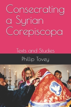 Paperback Consecrating a Syrian Corepiscopa: Texts and Studies Book