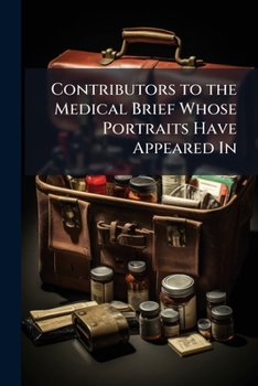 Paperback Contributors to the Medical Brief Whose Portraits Have Appeared In Book