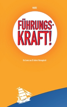 Paperback Führungskraft!: Die Essenz aus 20 Jahren Führungskraft [German] Book